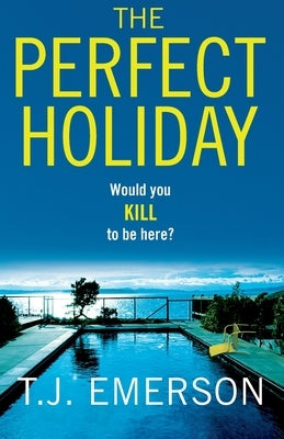 The Perfect Holiday by Emerson, T. J.