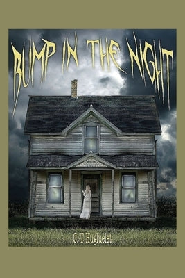 Bump In The Night by Huguelet, C. T.
