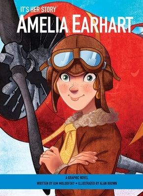It's Her Story: Amelia Earhart a Graphic Novel by Brown, Alan