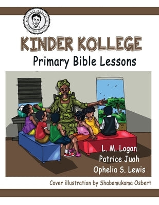 Kinder Kollege Primary Bible Lessons by Lewis, Ophelia S.