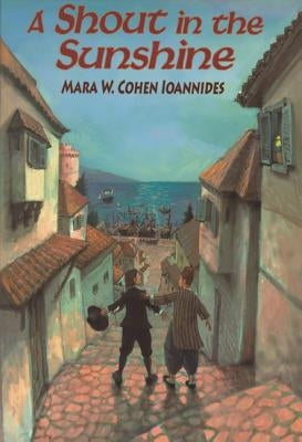 A Shout in the Sunshine by Ioannides, Mara W. Cohen