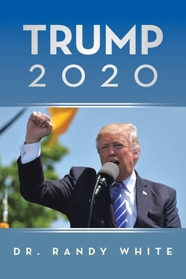 Trump 2020 by White, Randy