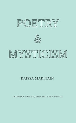 Poetry and Mysticism by Maritain, Ra&#239;ssa