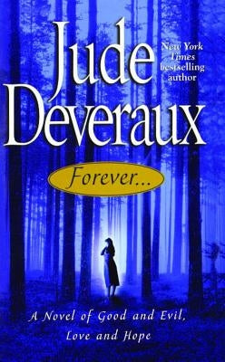 Forever...: A Novel of Good and Evil, Love and Hope by Deveraux, Jude