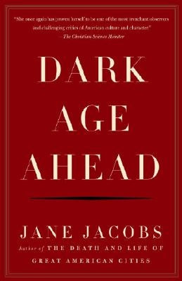 Dark Age Ahead by Jacobs, Jane