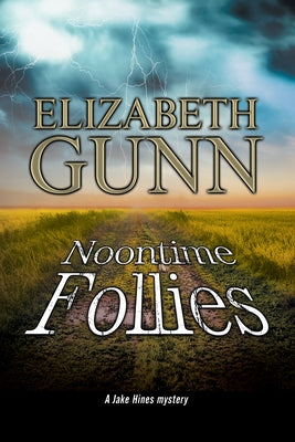 Noontime Follies: A Police Procedural Set in Minnesota. by Gunn, Elizabeth