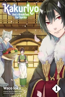 Kakuriyo: Bed & Breakfast for Spirits, Vol. 1, Volume 1 by Yuma, Midori