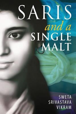 Saris and a Single Malt by Vikram, Sweta Srivastava