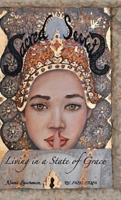 Sacred Secrets: Living in a State of Grace by Lawrence, Rn Msn, Ciqm