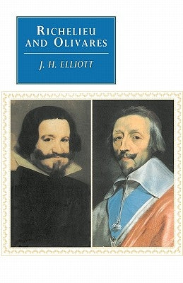 Richelieu and Olivares by Elliott, J. H.