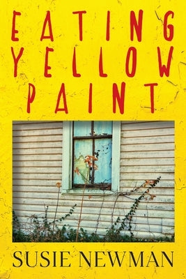 Eating Yellow Paint by Newman, Susie