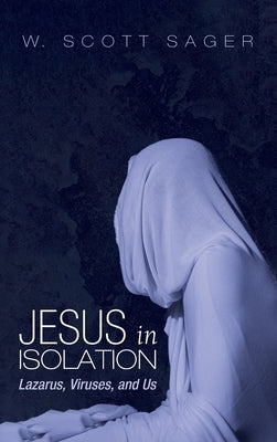 Jesus in Isolation by Sager, W. Scott