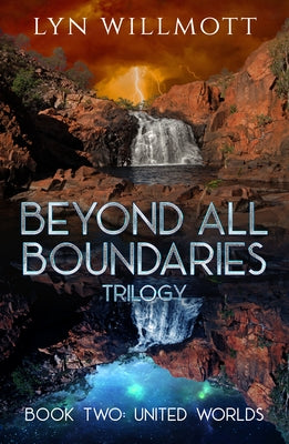 Beyond All Boundaries Trilogy Book 2: United Worlds by Willmott, Lyn