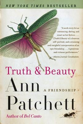 Truth & Beauty: A Friendship by Patchett, Ann