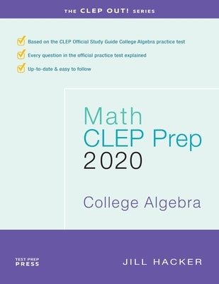 Math CLEP Prep: College Algebra: 2020 by Hacker, Jill