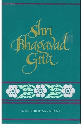 Shrī Bhagavad Gītā by Sargeant, Winthrop
