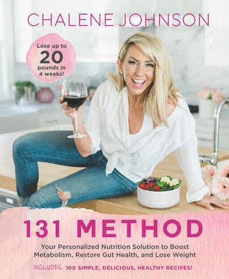 131 Method: Your Personalized Nutrition Solution to Boost Metabolism, Restore Gut Health, and Lose Weight by Johnson, Chalene