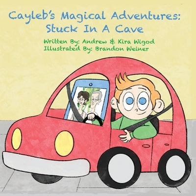 Cayleb's Magical Adventures: Stuck in a Cave:: Stuck in a Cave by Wigod, Andrew