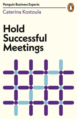 Hold Successful Meetings by Kostoula, Caterina