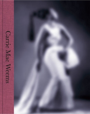 Carrie Mae Weems: A Great Turn in the Possible by Weems, Carrie Mae