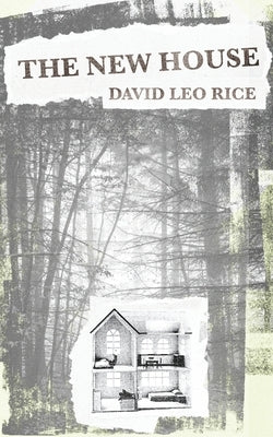 The New House by Rice, David Leo