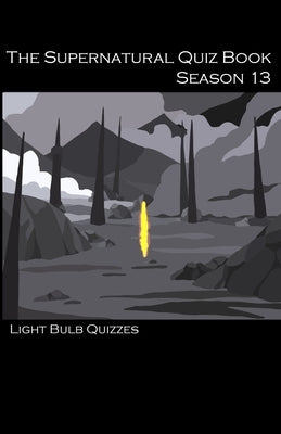 The Supernatural Quiz Book Season 13 by Quizzes, Light Bulb