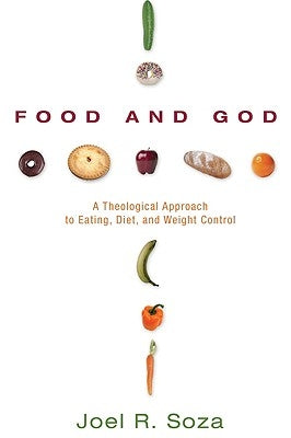 Food and God by Soza, Joel R.