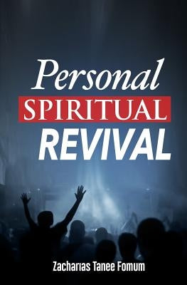 Personal Spiritual Revival by Fomum, Zacharias Tanee