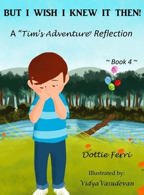 But I Wish I Knew It Then! by Ferri, Dottie