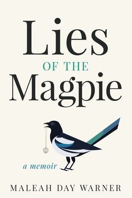 Lies of the Magpie by Warner, Maleah Day