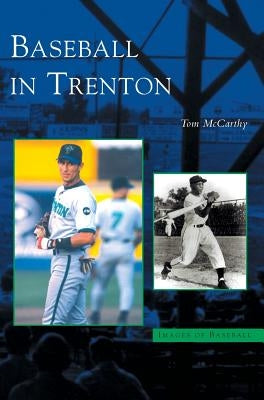 Baseball in Trenton by McCarthy, Tom