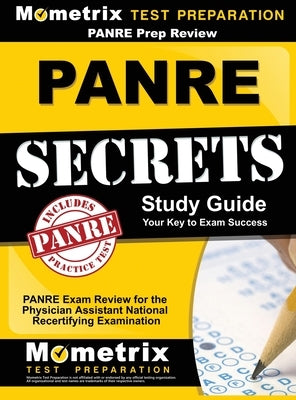 Panre Prep Review: Panre Secrets Study Guide: Panre Review for the Physician Assistant National Recertifying Examination by Mometrix Physician Assistant Certifica