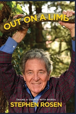 Out on a Limb: Taking A Chance With Words by Rosen, Stephen