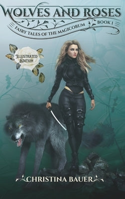 Wolves and Roses Illustrated by Bauer, Christina