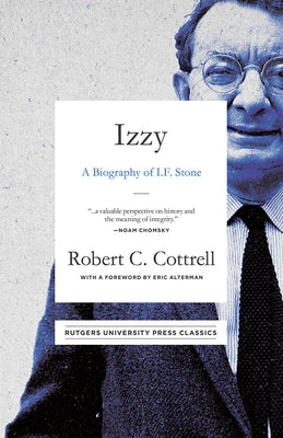 Izzy: A Biography of I. F. Stone by Cottrell, Robert C.