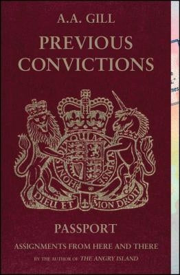 Previous Convictions: Assignments from Here and There by Gill, A. A.