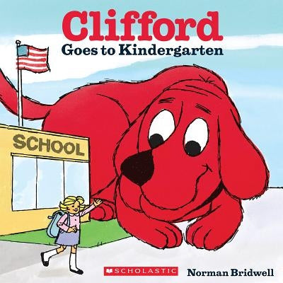 Clifford Goes to Kindergarten by Bridwell, Norman