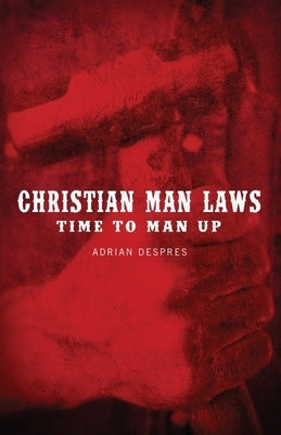 Christian Man Laws by Despres, Adrian