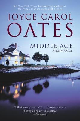 Middle Age: A Romance by Oates, Joyce Carol
