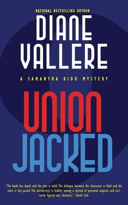 Union Jacked: A Samantha Kidd Mystery by Vallere, Diane