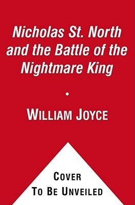 Nicholas St. North and the Battle of the Nightmare King by Joyce, William