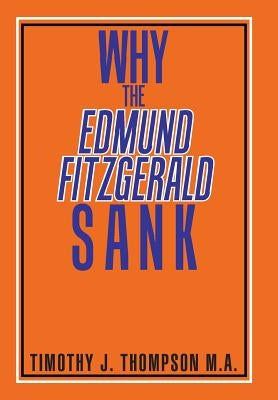 Why the Edmund Fitzgerald Sank by Thompson Ma, Timothy J.