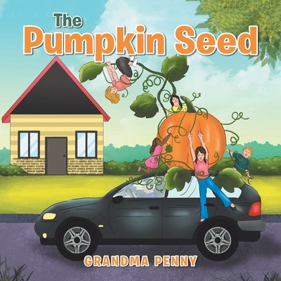 The Pumpkin Seed by Penny, Grandma