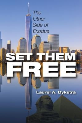 Set Them Free by Dykstra, Laurel