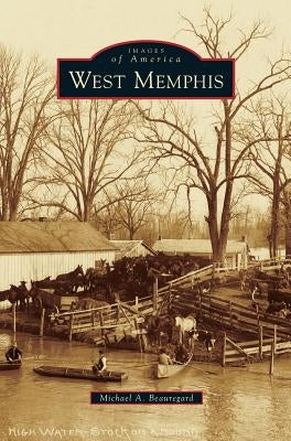 West Memphis by Beauregard, Michael A.