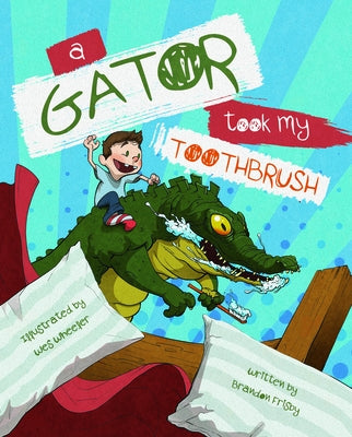 A Gator Took My Toothbrush (Pb) by Frisby, Brandon