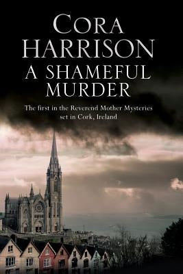 A Shameful Murder: A Mystery Set in 1920's Ireland by Harrison, Cora