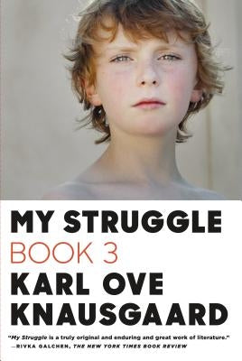 My Struggle, Book 3 by Knausgaard, Karl Ove