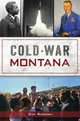 Cold War Montana by Robison, Ken