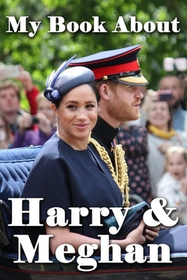 My Book About Harry & Meghan by Tuscawilla Creative Services